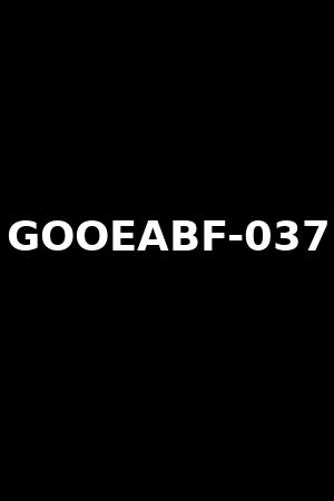 GOOEABF-037