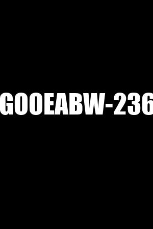 GOOEABW-236