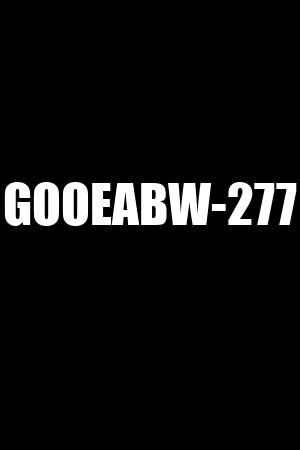 GOOEABW-277