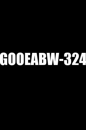 GOOEABW-324