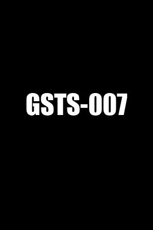 GSTS-007