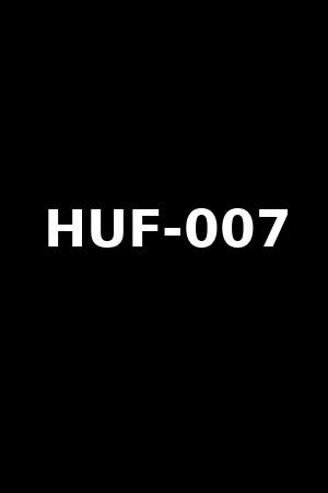 HUF-007