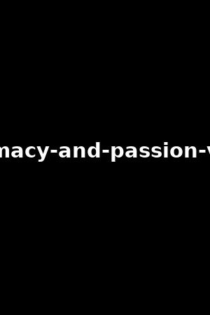 intimacy-and-passion-vol.2