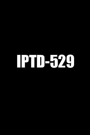 IPTD-529