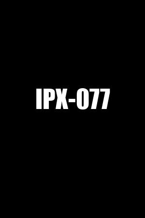 IPX-077