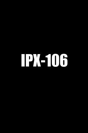 IPX-106