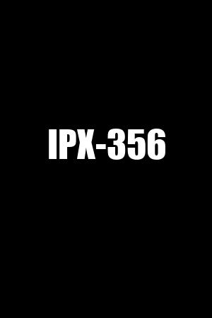 IPX-356