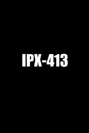 IPX-413