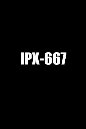 IPX-667