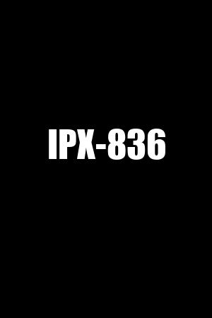 IPX-836