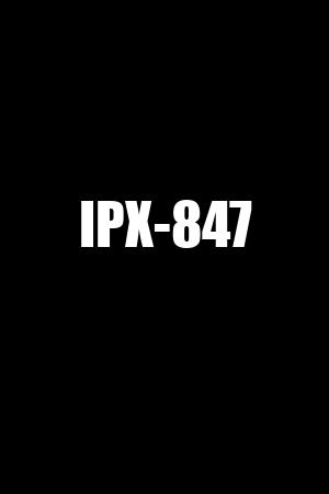 IPX-847