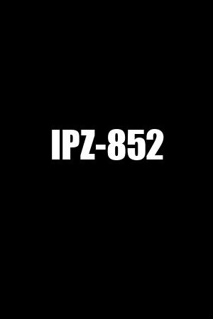 IPZ-852