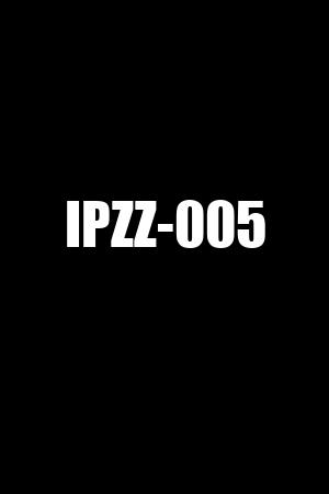 IPZZ-005