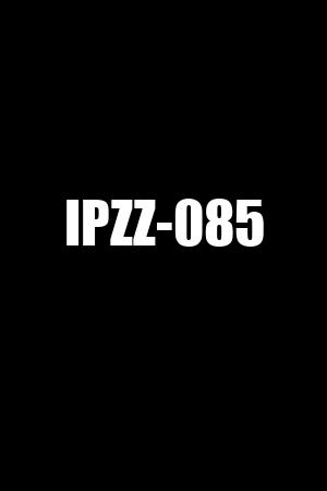IPZZ-085