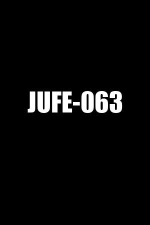 JUFE-063