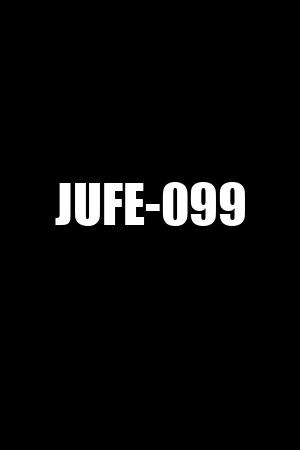 JUFE-099