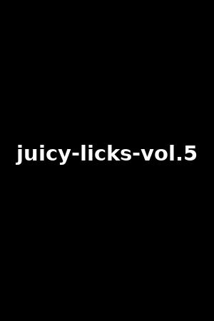 juicy-licks-vol.5