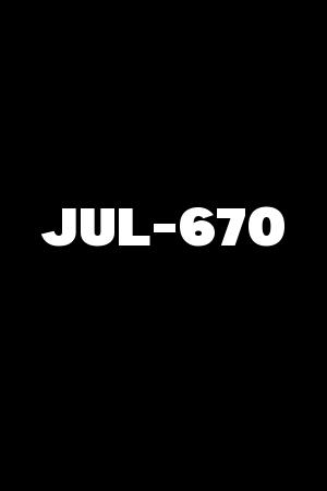 JUL-670