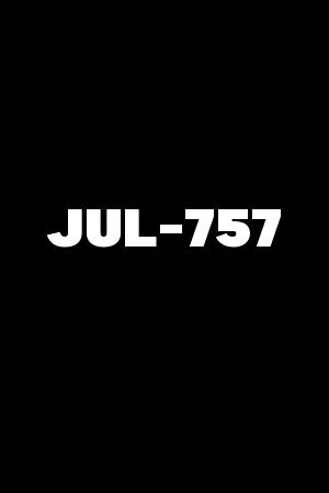 JUL-757