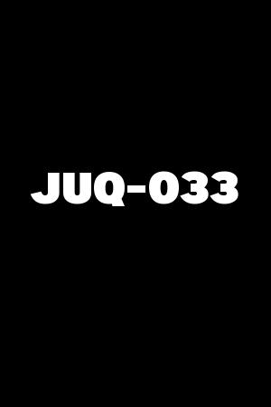 JUQ-033