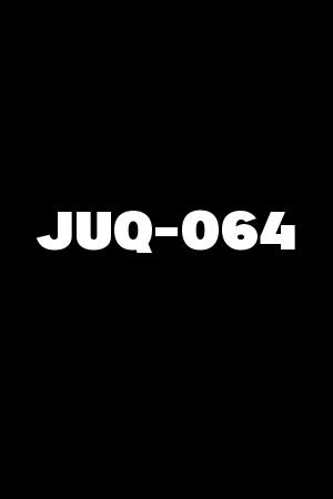 JUQ-064