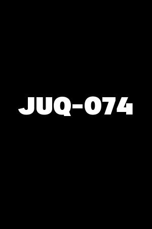 JUQ-074