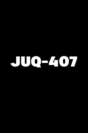 JUQ-407