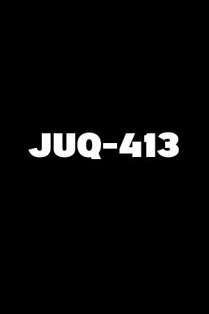 JUQ-413