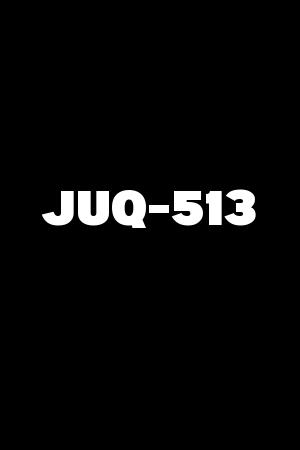 JUQ-513