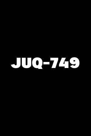 JUQ-749