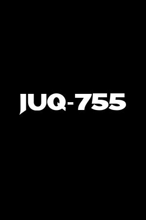 JUQ-755