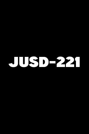 JUSD-221