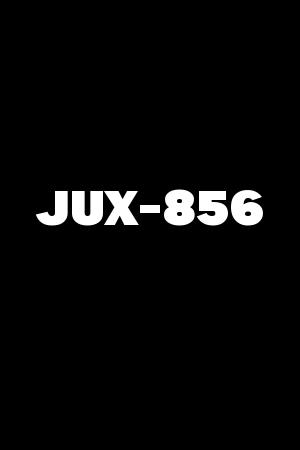 JUX-856