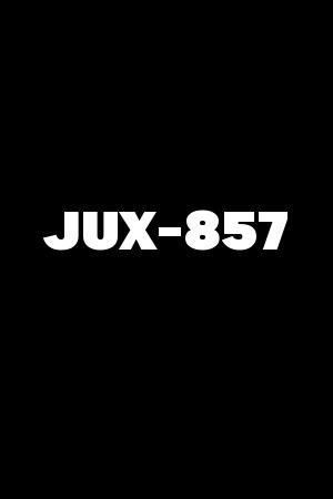JUX-857