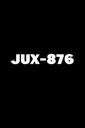 JUX-876