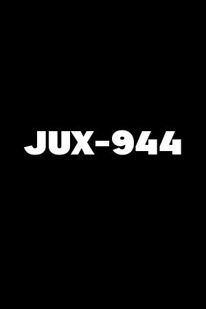 JUX-944