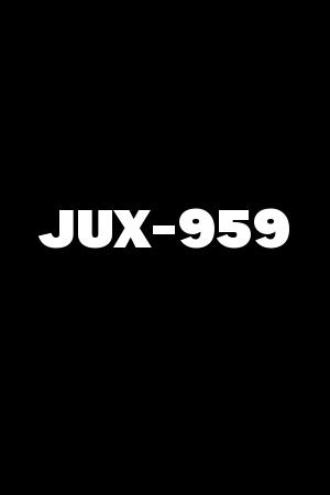 JUX-959
