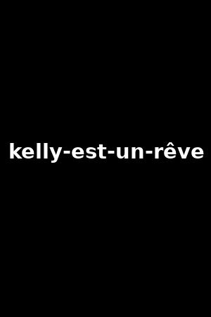 kelly-est-un-rêve