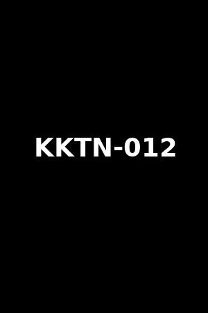 KKTN-012