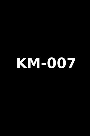 KM-007