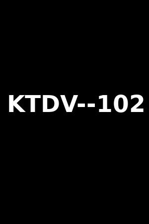 KTDV--102