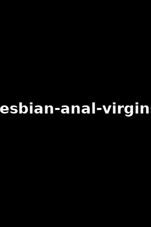 lesbian-anal-virgins