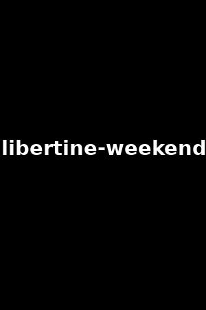 libertine-weekend