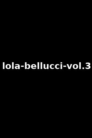 lola-bellucci-vol.3
