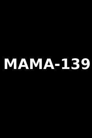 MAMA-139