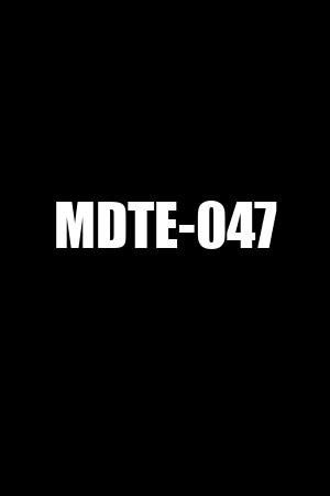 MDTE-047
