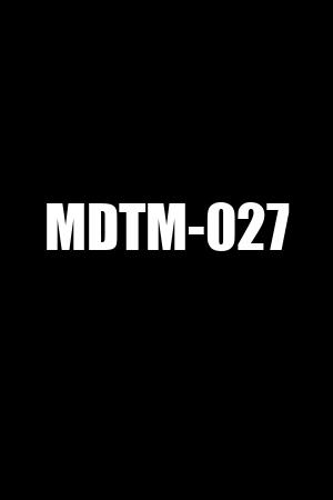 MDTM-027