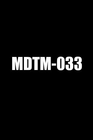 MDTM-033