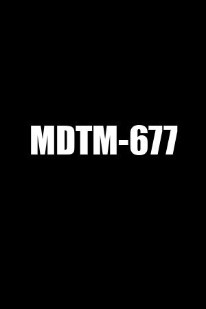 MDTM-677