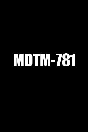 MDTM-781